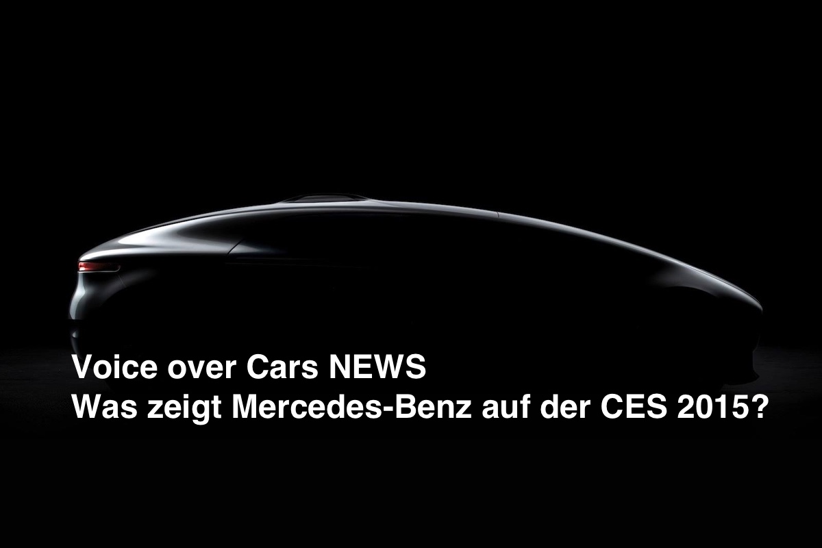 VoC 004: CES 2015 – Was zeigt Mercedes-Benz?