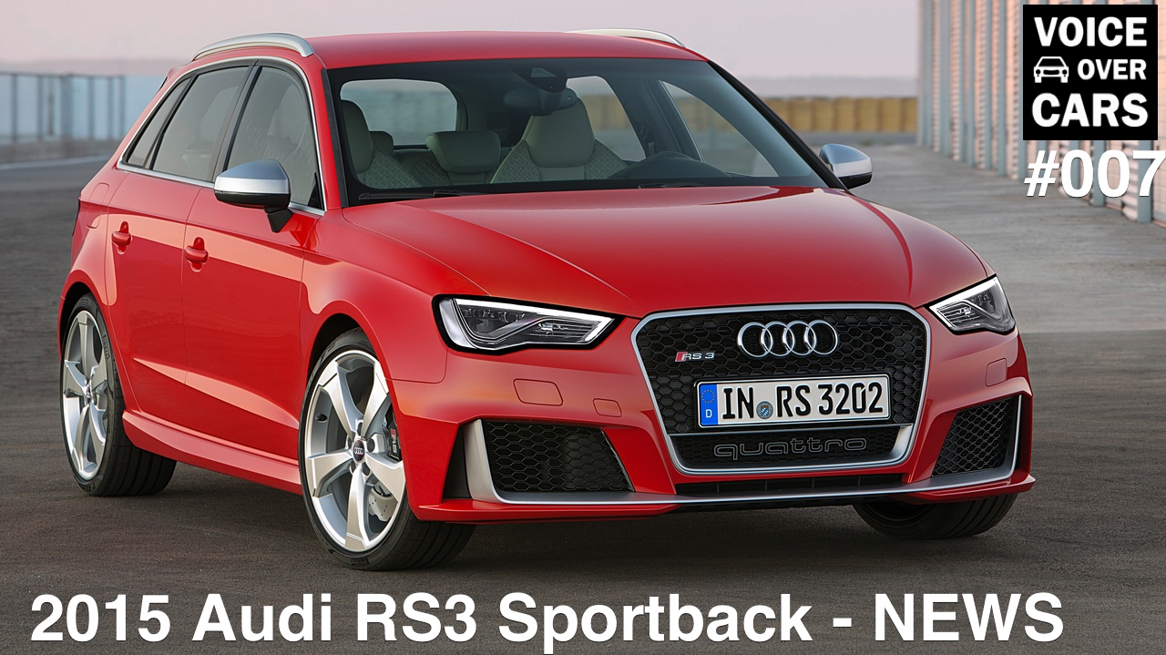 Voice over Cars News Folge 007: Der neue Audi RS3!