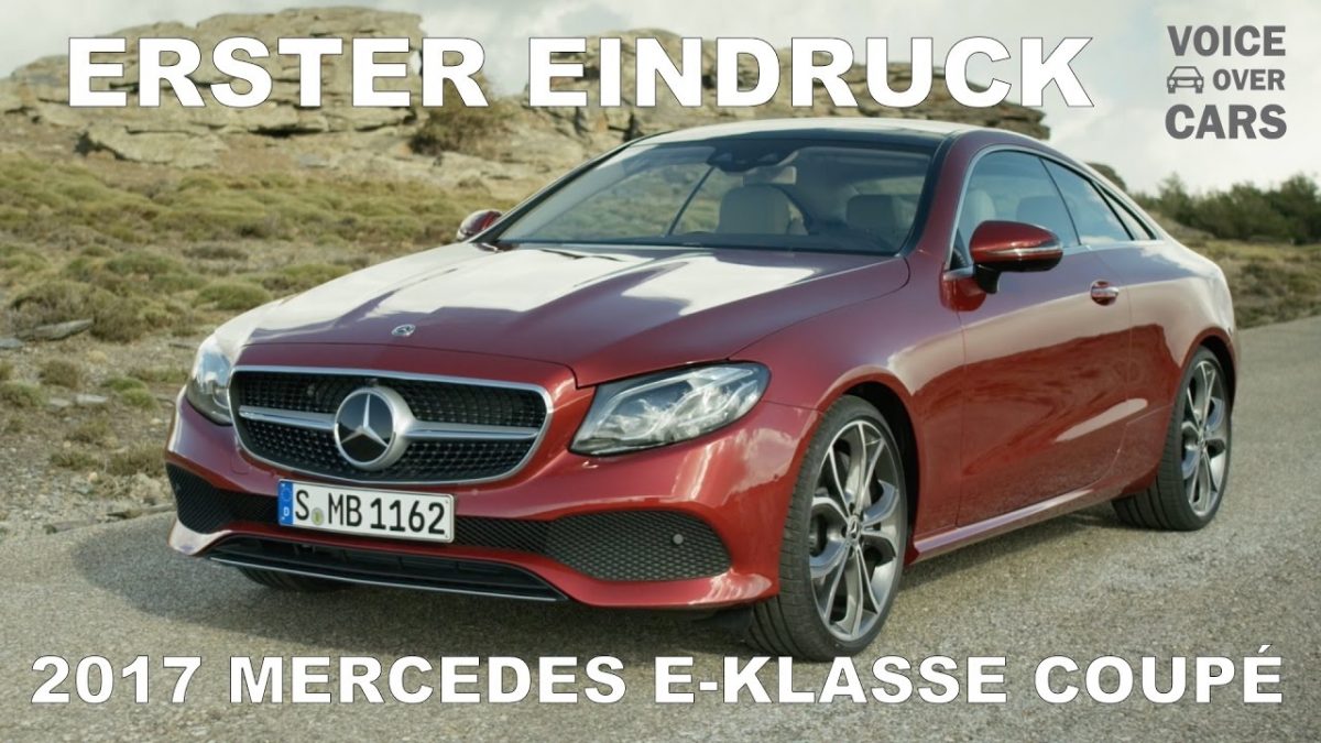2017 Mercedes-Benz E Klasse Coupé Fakten Fahrbericht Review Eindruck Voice over Cars